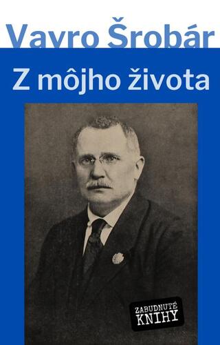 Z môjho života - Vavro Šrobár