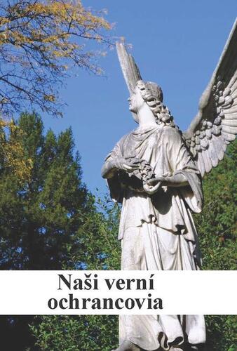 Kniha Naši verní ochrancovia - František Dancák