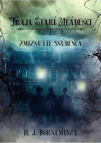 Kniha Traja starí mládenci - Zmiznitie snúbenca - H. J. Bornemisza