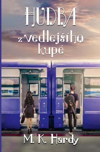 Hudba z vedlejšího kupé - M. K. Hardy