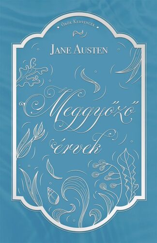 Meggyőző érvek - Jane Austen,Gábor Tomori