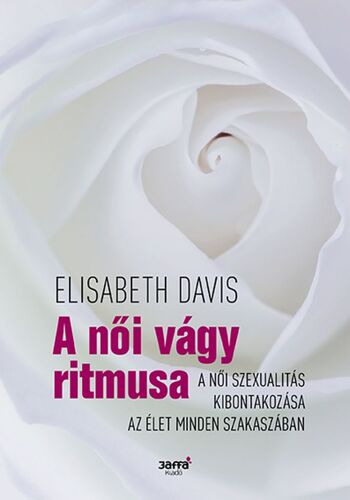 A női vágy ritmusa - Elizabeth Davis,Noémi Szécsi