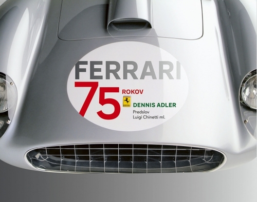 Ferrari: 75 rokov - Dennis Adler,Igor Otčenáš