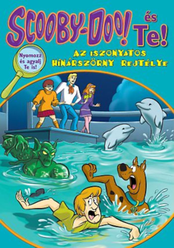 Kniha Scooby-Doo és Te! - Az iszonyatos hínárszörny rejtélye - Nyomozz és agyalj Te is! - Jenny Markas
