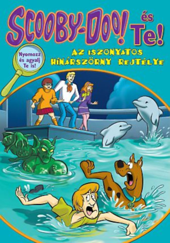 Scooby-Doo és Te! - Az iszonyatos hínárszörny rejtélye - Nyomozz és agyalj Te is! - Jenny Markas