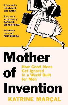 Mother of Invention - Katrine Marcal