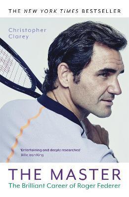 Kniha The Master : The Brilliant Career of Roger Federer