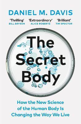 Kniha The Secret Body: How the New Science of the Human Body Is Changing the Way We Live