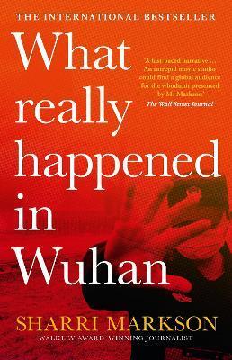 Kniha What Really Happened in Wuhan: a Virus Like No Other, Countless Infections, Millions of Deaths