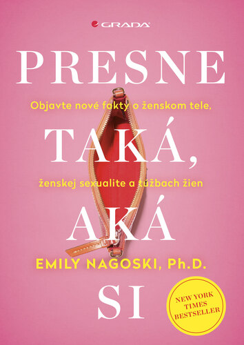 Presne taká, aká si - Emily Nagoski,Linda Magáthová