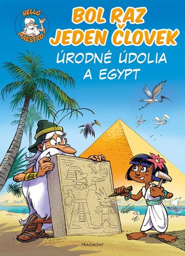 Bol raz jeden človek - Úrodné údolia a Egypt - Jean-Charles Gaudin,Petra Kýšková