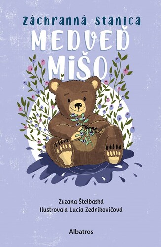 Záchranná stanica 3: Medveď Mišo - Zuzana Štelbaská,Lucia Zednikovičová