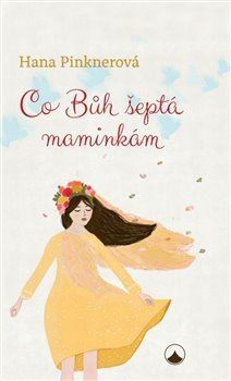 Kniha Co Bůh šeptá maminkám