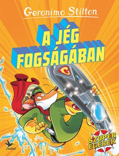 A jég fogságában - Geronimo Stilton,Zsuzsi Csömöri