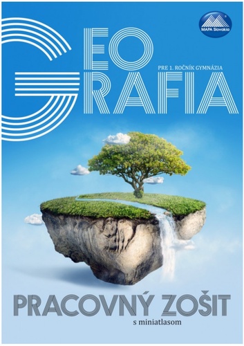 Geografia pre 1. ročník gymnázia - pracovný zošit