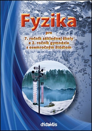 Fyzika pre 7. ročník základnej školy a 2. ročník gymnázia s osemročným štúdiom - Viera Lapitková,Václav Koubek,Milada Maťašovská