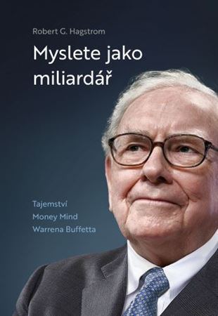 Myslete jako miliardář - Robert G. Hagstrom