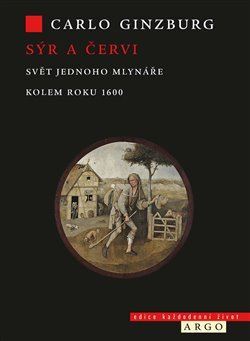 Sýr a červi, 2. vydání - Carlo Ginzburg,Jiří Špaček