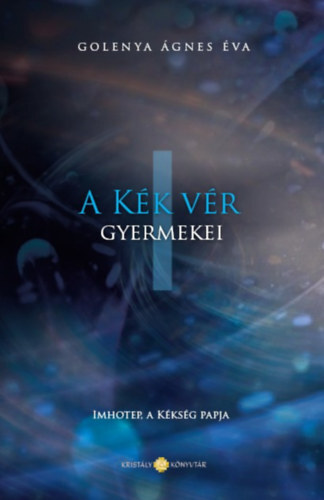 A Kék Vér Gyermekei I. - Imhotep, a kékség papja
