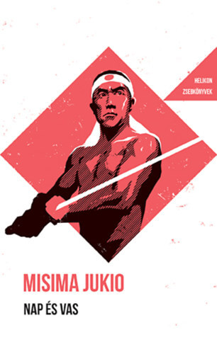 Kniha Nap és vas - Helikon Zsebkönyvek 124. - Jukio Misima