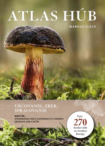 Kniha Atlas húb: Určovanie, zber, spracovanie