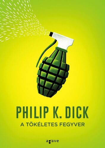 Kniha A tökéletes fegyver - Philip K. Dick,Zoltán Pék
