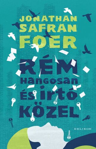 Kniha Rém hangosan és irtó közel - Jonathan Safran Foer,Katalin Dezsényi