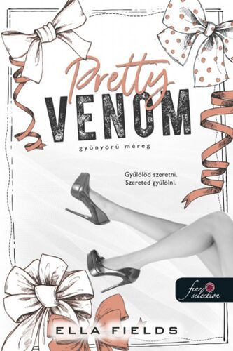 Kniha Gray Springs Egyetem 3: Pretty Venom - Gyönyörű méreg - Ella Fields,Ágnes Takács