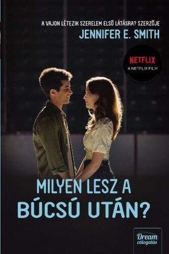 Milyen lesz a búcsú után? Filmes borítóval - Jennifer E. Smith