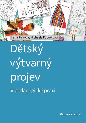 Kniha Dětský výtvarný projev - V pedagogické praxi