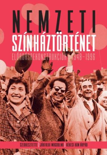 Nemzeti színháztörténet - Előadás-rekonstrukciók 1948-1996