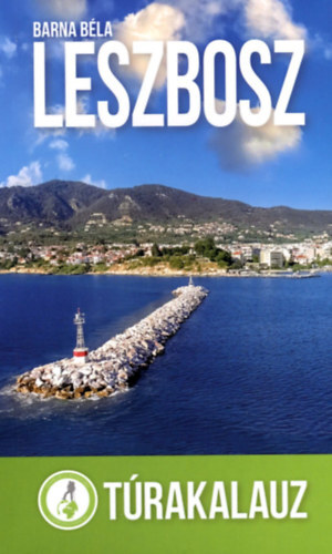 Kniha Leszbosz - Túrakalauz - Béla Barna