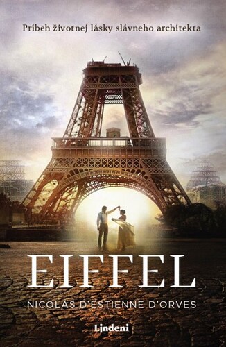 Eiffel - Príbeh životnej lásky slávneho architekta - d´Orves Nicolas d´Estienne,Zuzana Szabóová