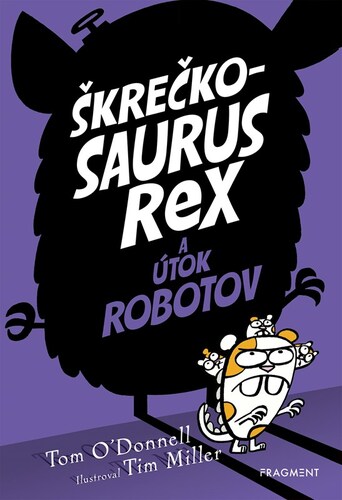 Kniha Škrečkosaurus rex a útok robotov