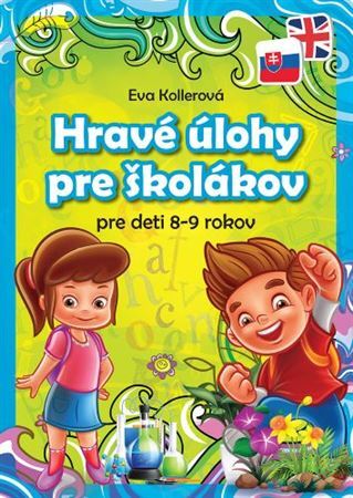 Hravé úlohy školákov - pre deti 8-9 rokov - Eva Kollerová
