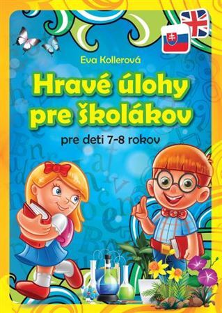 Hravé úlohy školákov - pre deti 7-8 rokov - Eva Kollerová