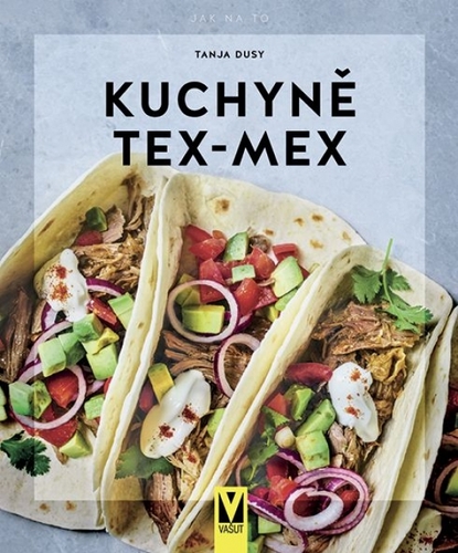 Kniha Kuchyně Tex-Mex