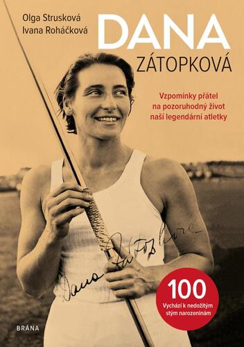 Kniha Dana Zátopková - Vzpomínky přátel na pozoruhodný život naší legendární atletky