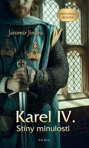 Karel IV. – Stíny minulosti kúpite na Panta Rhei
