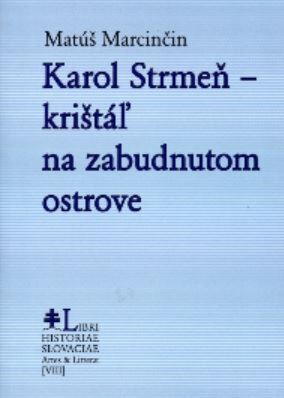 Karol Strmeň - krištáľ na zabudnutom ostrove - Matúš Marcinčin
