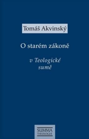 Kniha O starém zákoně v Teologické sumě - Tomáš Akvinský