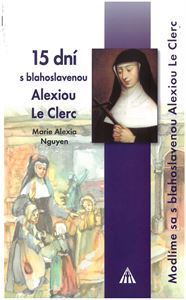 Kniha 15 dní s bl. Alexiou Le Clerc - Marie Alexia Nguyen
