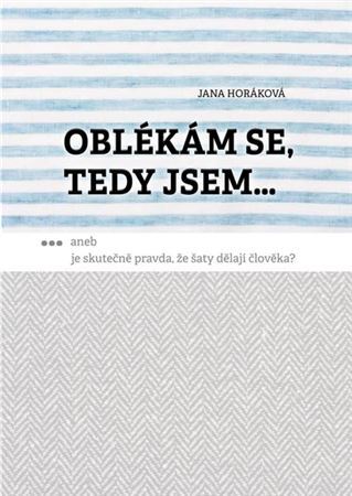 Oblékám se, tedy jsem...