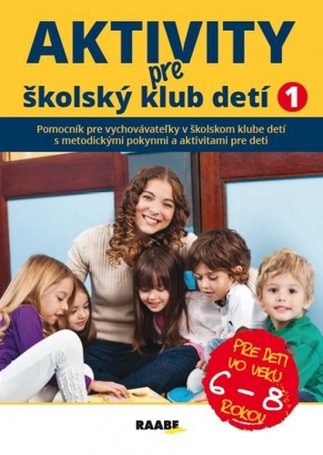 Aktivity pre ŠKD I. pre deti vo veku 6-8 rokov - Kolektív autorov