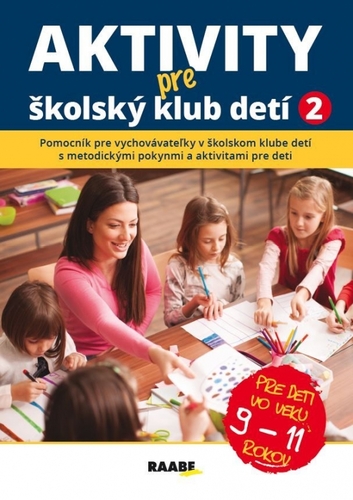 Aktivity pre ŠKD II. pre deti vo veku 9-11 rokov - Kolektív autorov
