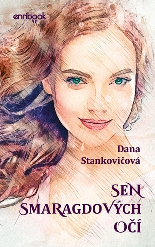 Sen smaragdových očí - Dana Stankovičová