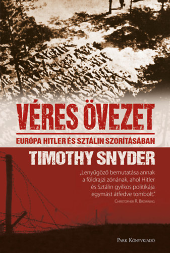 Kniha Véres övezet - Európa Hitler és Sztálin szorításában - Timothy Snyder
