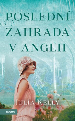 Kniha Poslední zahrada v Anglii - Julia Kelly,Dana Chodilová