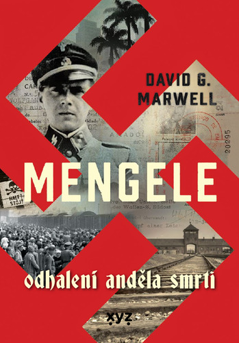 Mengele: Odhalení Anděla smrti - David G. Marwell,Jana Michalcová
