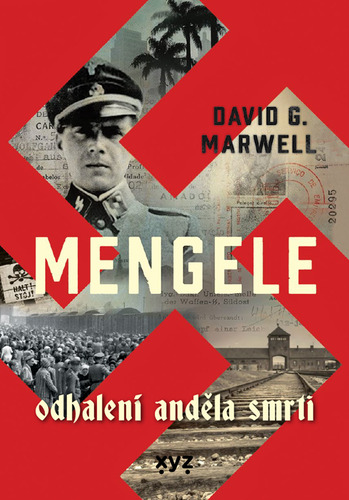 Mengele: Odhalení Anděla smrti - David G. Marwell,Jana Michalcová